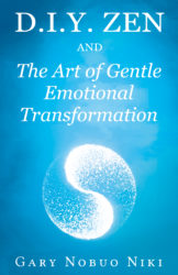 “d.i.y. zen and The Art of Gentle Emotional Transformation”