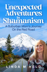 “Unexpected Adventures in Shamanism”