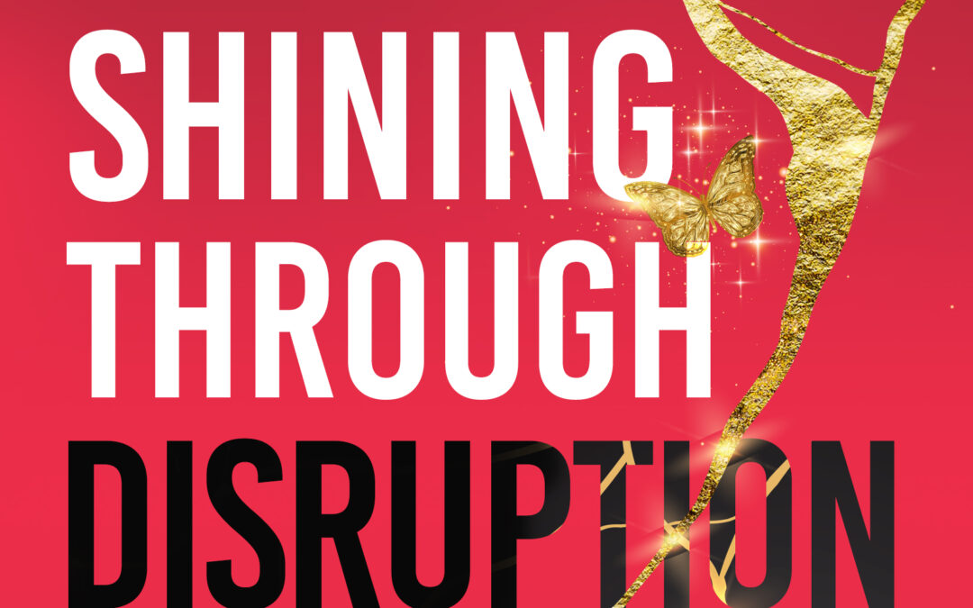 “Shining Through Disruption”