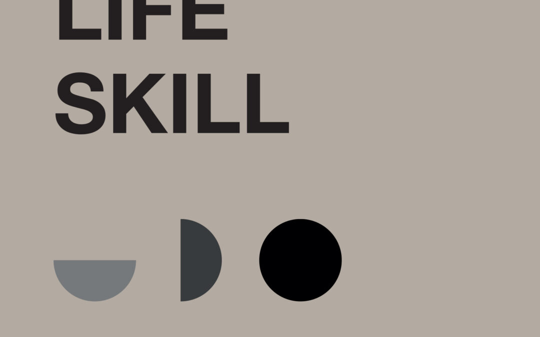 “The Ultimate Life Skill”